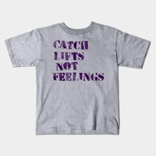 Lifts not Feelings Kids T-Shirt